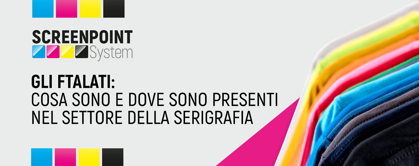 Cosa sono gli Ftalati e dove si trovano in Serigrafia